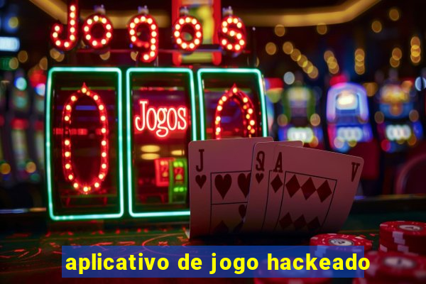 aplicativo de jogo hackeado